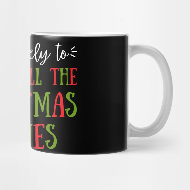 Most Likely To Watch All The Christmas Movies by littleprints